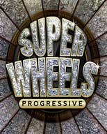 Super Wheels Progressive