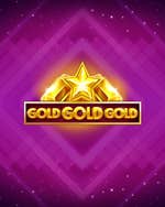Gold Gold Gold