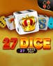27 Dice