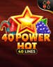 40 Power Hot