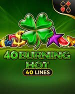 40 Burning Hot