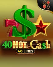 40 Hot & Cash