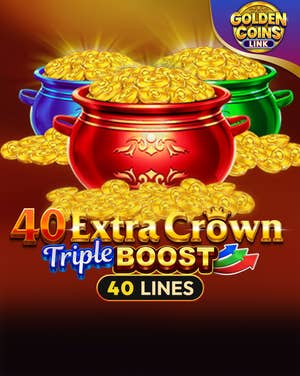 40 Extra Crown Triple Boost Golden Coins Link