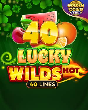 40 Lucky Wilds Hot Golden Coins Link