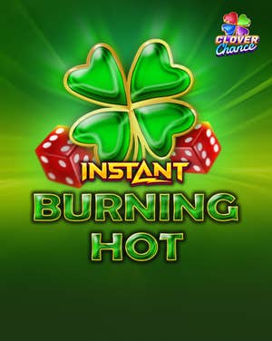 Burning Hot Instant Clover Chance