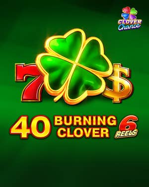 40 Burning Clover 6 Reels Clover Chance