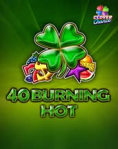 40 Burning Hot Clover Chance