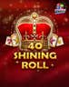 40 Shining Roll