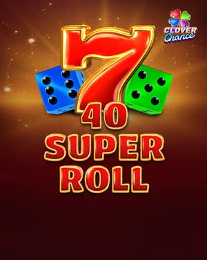 40 Super Roll Clover Chance