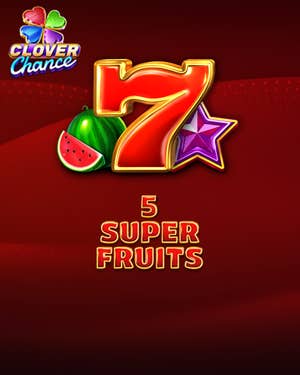 5 Super Fruits Clover Chance