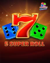 5 Super Roll