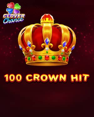 100 Crown Hit Clover Chance