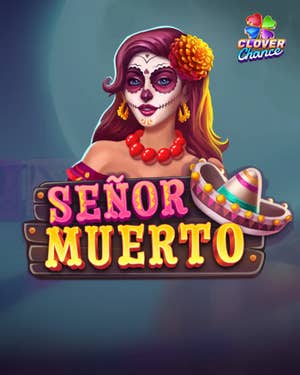 Senor Muerto Clover Chance