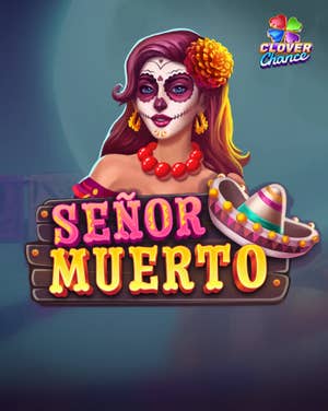 Senor Muerto Clover Chance