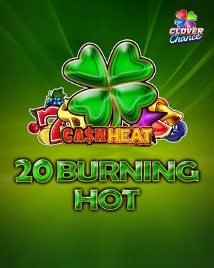 20 Burning Hot Cash Heat