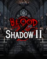 Blood & Shadow 2