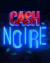 Cash Noire
