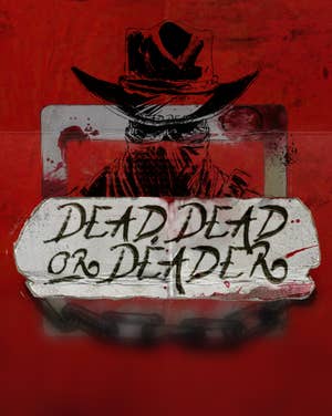 Dead Dead Or Deader