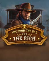 The Good, The Bad and The Rich