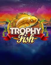 Trophy Fish
