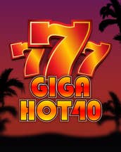 Giga Hot 40