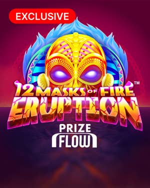 12 Masks of Fire Eruption Prize Flow