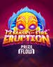 12 Masks of Fire Eruption Prize Flow