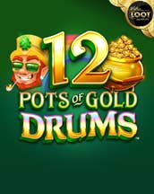 12 Pots of Gold Drums Lotsaloot Jackpot