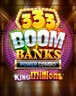 333 Boom Banks POWER COMBO King Millions