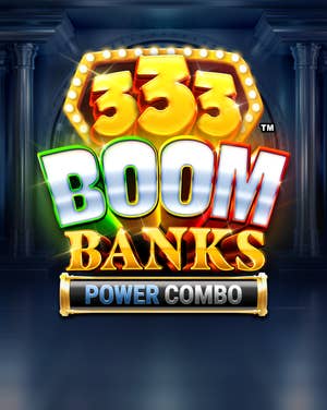 333 Boom Banks POWER COMBO Jackpot