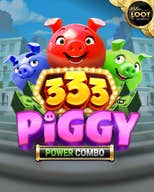 333 Piggy POWER COMBO Lotsaloot Jackpot
