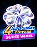4 Supercharged Clovers: Super Wheel