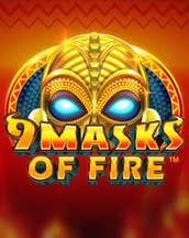9 Masks of Fire