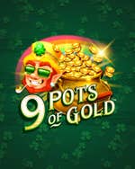 9 Pots of Gold
