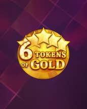 6 Tokens of Gold