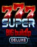 777 Super BIG BuildUp Deluxe