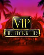 VIP Filthy Riches