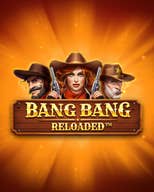 Bang Bang Reloaded