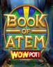 Book of Atem WOWPOT