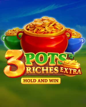3 Pots Riches Extra Hold and Win