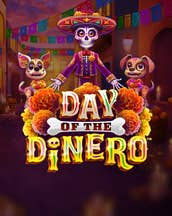  Day Of The Dinero