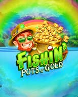 Fishin' Pots of Gold
