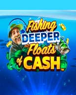 Fishing Deeper Floats of Cash