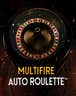 Multifire Auto Roulette