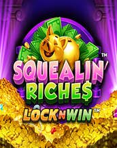 Squealin' Riches