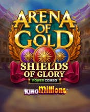 Arena of Gold: Shields of Glory POWER COMBO King Millions