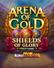 Arena of Gold: Shields of Glory POWER COMBO King Millions