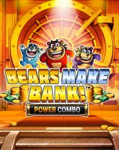 Bears Make Bank! Power Combo