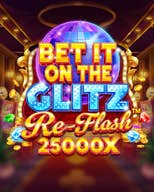 Bet It on the Glitz Re-Flash
