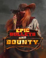 Epic Bullets & Bounty